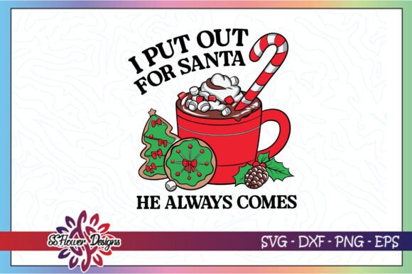 I Put Out For Santa Funny Christmas SVG Graphics for Crafts
