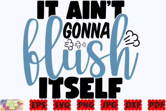 It Ain’t Gonna Flush Itself SVG Funny Graphics for Crafts