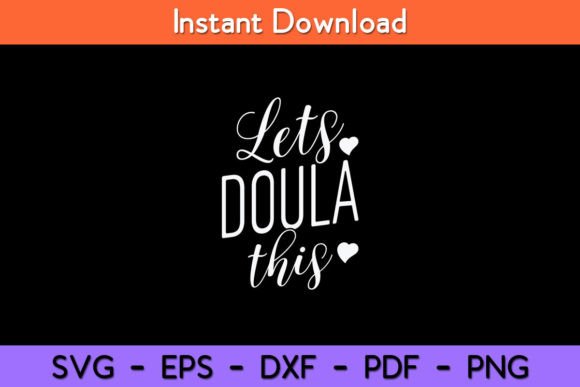 Let’s Doula This Funny Doulas Svg Design for Local Branding