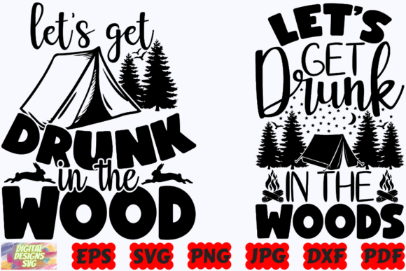 Let’s Get Drunk in the Wood SVG Funny Graphics for Crafts