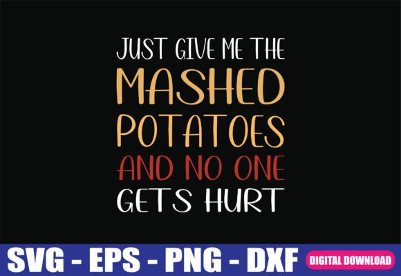 Mashed Potatoes Funny Thanksgiving SVG for Crafts and Graphics