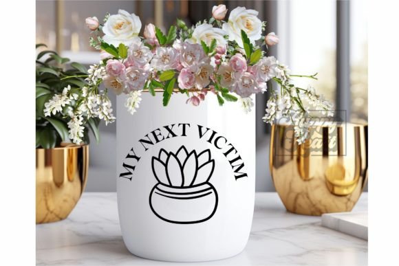 My Next Victim SVG PNG - Funny Plant SVG for Graphics and Crafts