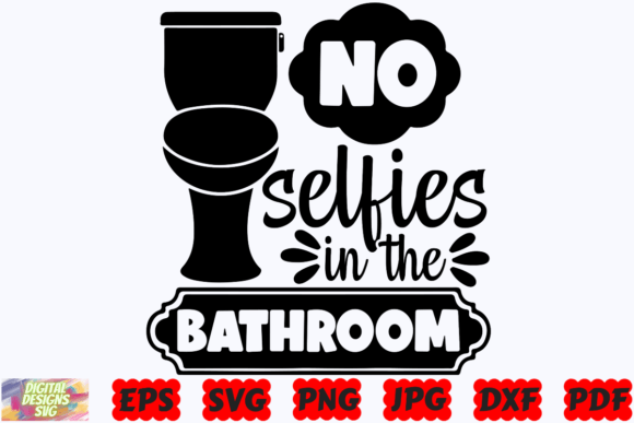 No Selfies in the Bathroom SVG Funny Graphics for Crafts